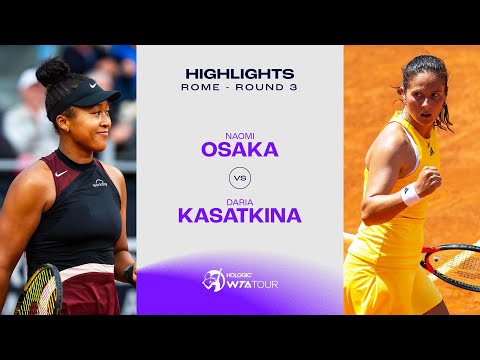 Naomi Osaka vs. Daria Kasatkina | 2024 Rome Round 3 | WTA Match Highlights