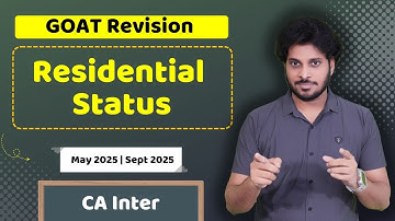 Residential Status | Income Tax Revision | May 2025 | Time Stamps | GOAT Revision
