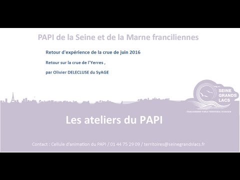 Les ateliers du PAPI : retour sur la crue de juin 2016 - EPTB Seine Grands Lacs