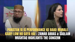 Stan Ka Morale Kaafi Low Ho A Hai Zainab Abbas & Saqlain Mushtaq Game On Hai Tapmad