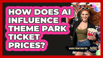 How Does AI Influence Theme Park Ticket Prices? - Insider Theme Park Tips