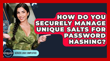 How Do You Securely Manage Unique Salts For Password Hashing? - Server Logic Simplified