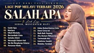 Download lagu SALAH APA - CUT RANI FULL ALBUM TERBAIK (LIRIK) MUTIARA || LAGU POP MELAYU TERBARU 2026 TERPOPULER