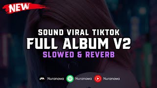 DJ Full Album V2 ( Slowed & Reverb ) 🎧