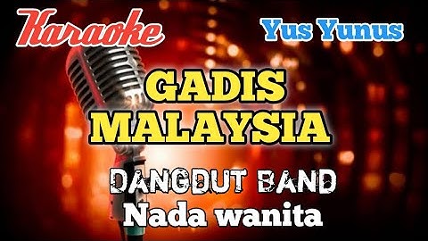 Gadis Malaysia - Yus Yunus Karaoke nada wanita