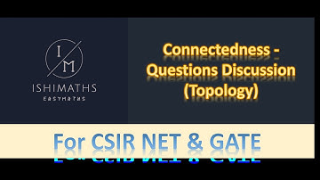 Connectedness - Questions Discussion (Topology Lec 26)  For CSIR NET & GATE