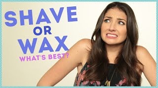 SHAVING VS. WAXING w/ Lauren Elizabeth & Maddy Whitby