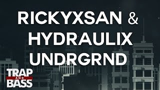 Rickyxsan & Hydraulix - UNDRGRND