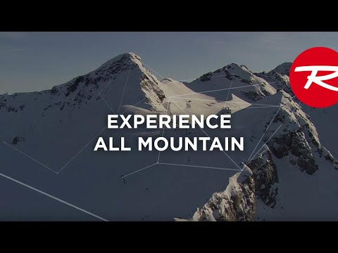 ROSSIGNOL | EXPERIENCE ALL MOUNTAIN FREEDOM