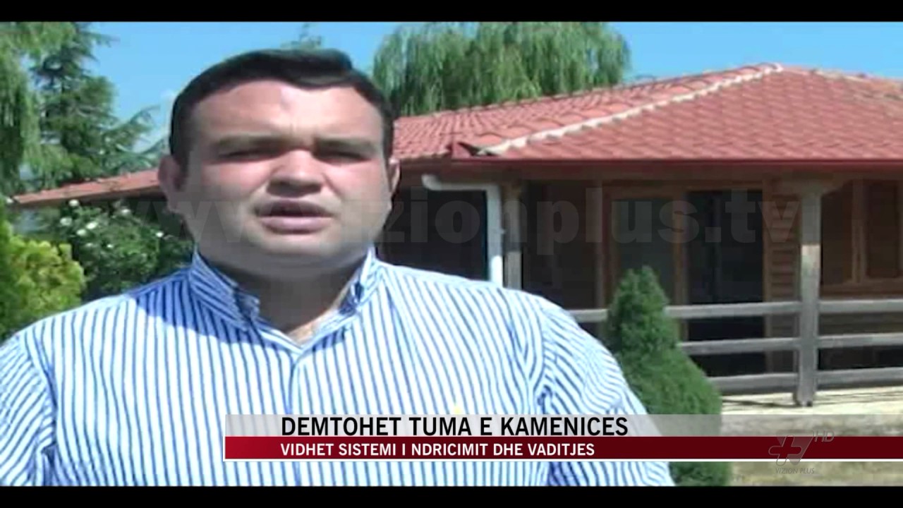 Demtohet Tuma e Kamenices News, Lajme Vizion Plus YouTube