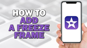 How To Add a Freeze Frame in iMovie (Quick Tutorial)