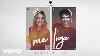 Video thumbnail of "Ivete Sangalo, Jão - Me Liga"