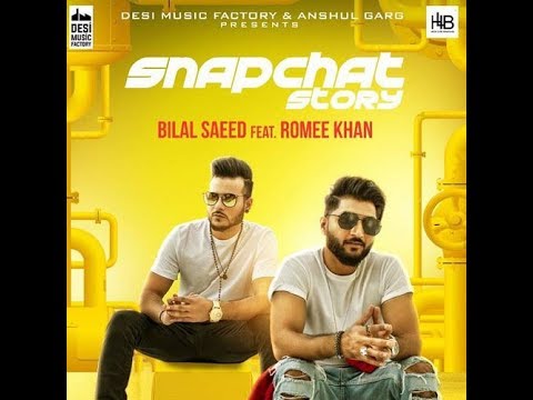 Snapchat Story Bilal Saeed Ft Romee Khan Full Video Song Youtube