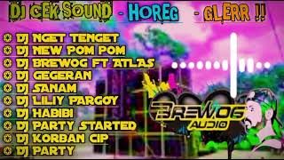 DJ CEK SOUND HOREG GLERR -Brewog Audio FULL ALBUM ✔️⏩⏩