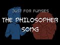 THE PHILOSOPHER SONG (5K SUBSCRIBERS!)