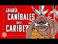Los Caníbales del Caribe: ¿realidad o mito?