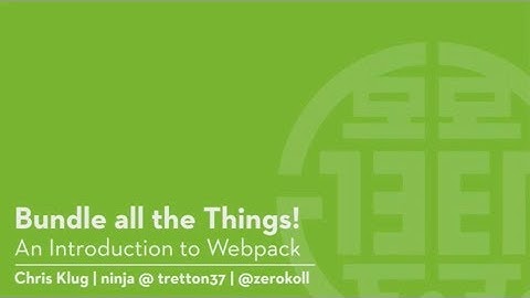 Introduction to webpack - Chris Klug