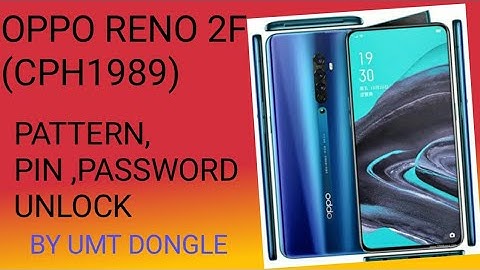 OPPO RENO 2F (CPH1989) PATTERN PIN PASSWORD UNLOCK BY UMT DONGLE