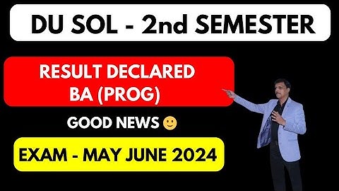 DU SOL BA(Prog) 2nd Semester Result Declared May June 2024 Exam | Second Semester Result BA Prog SOL