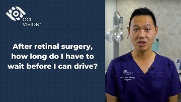 After retinal surgery, how long do I have to wait before I can drive? | OCL Vision