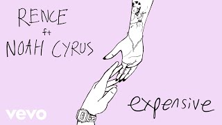 Video thumbnail of "Rence - Expensive (Audio) ft. Noah Cyrus"