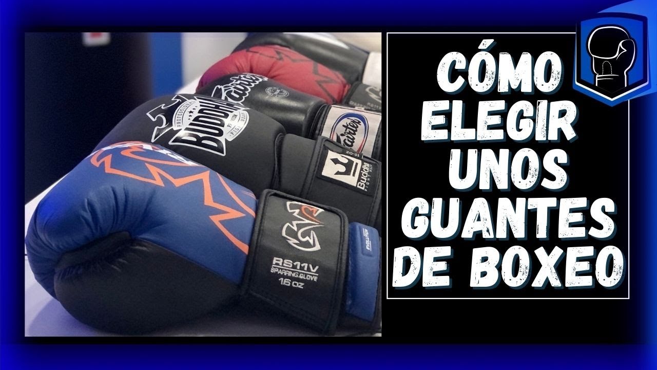 🥊Como ELEGIR unos GUANTES DE BOXEO | KICK BOXING | MUAY THAI 🥊 - YouTube