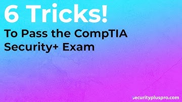 How to Pass the CompTIA Security+ (SY0-501) Exam (6 Tricks)