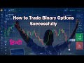 How To Trade Binary Options Successfully 2017 - 95% ...