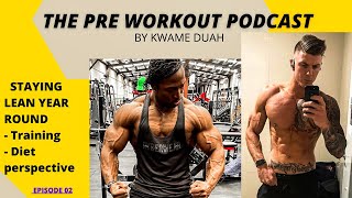 STAYING LEAN YEAR ROUND - THE Pre-Workout Podcast Ep.2 Kwame ft. Ninja warrior athlete Nathan Ryles