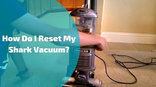 How Do I Reset My Shark Vacuum