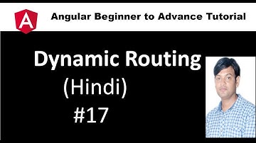 Angular Tutorial For Beginners 17: Dynamic Routing in Hindi