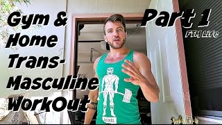 Gym & Home TransMasculine Workout - V Taper Part 1- FTM Life