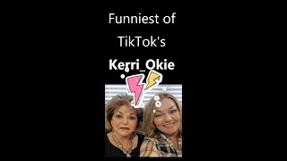 Funniest of Kerri_Okie on TikTok