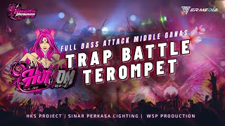 DJ TRAP BATTLE TEROMPET FULL BASS ATTACK MIDDLE GANAS 🔥| FT HKS PROJECT