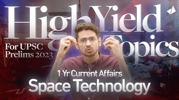 High Probability Space Missions & Technology concepts for UPSC Prelims | 1 yr Current affairs