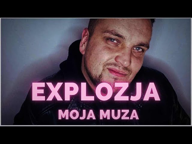 Explozja - Moja muza