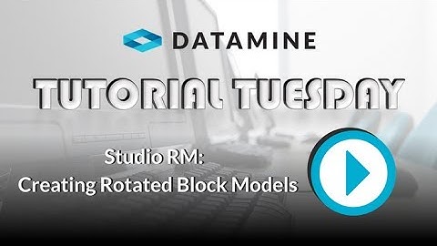 Studio RM: Creating Rotated Block Models