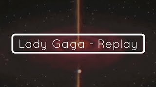 Lady Gaga - Replay (tradução/legendado)