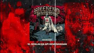 10. WEEKEND WARRIORS - NYALAKAN API KEMENANGAN