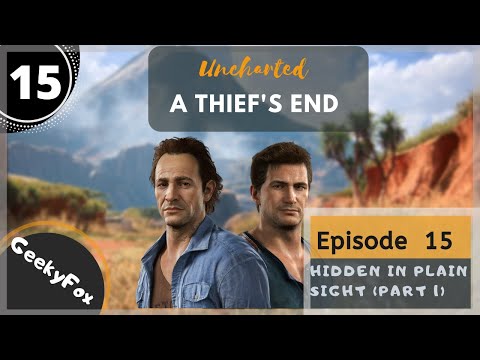 UNCHARTED 4 : A Thief's End | Episode 15 | Hidden In Plain Sight - Part 1 | PC | 2022