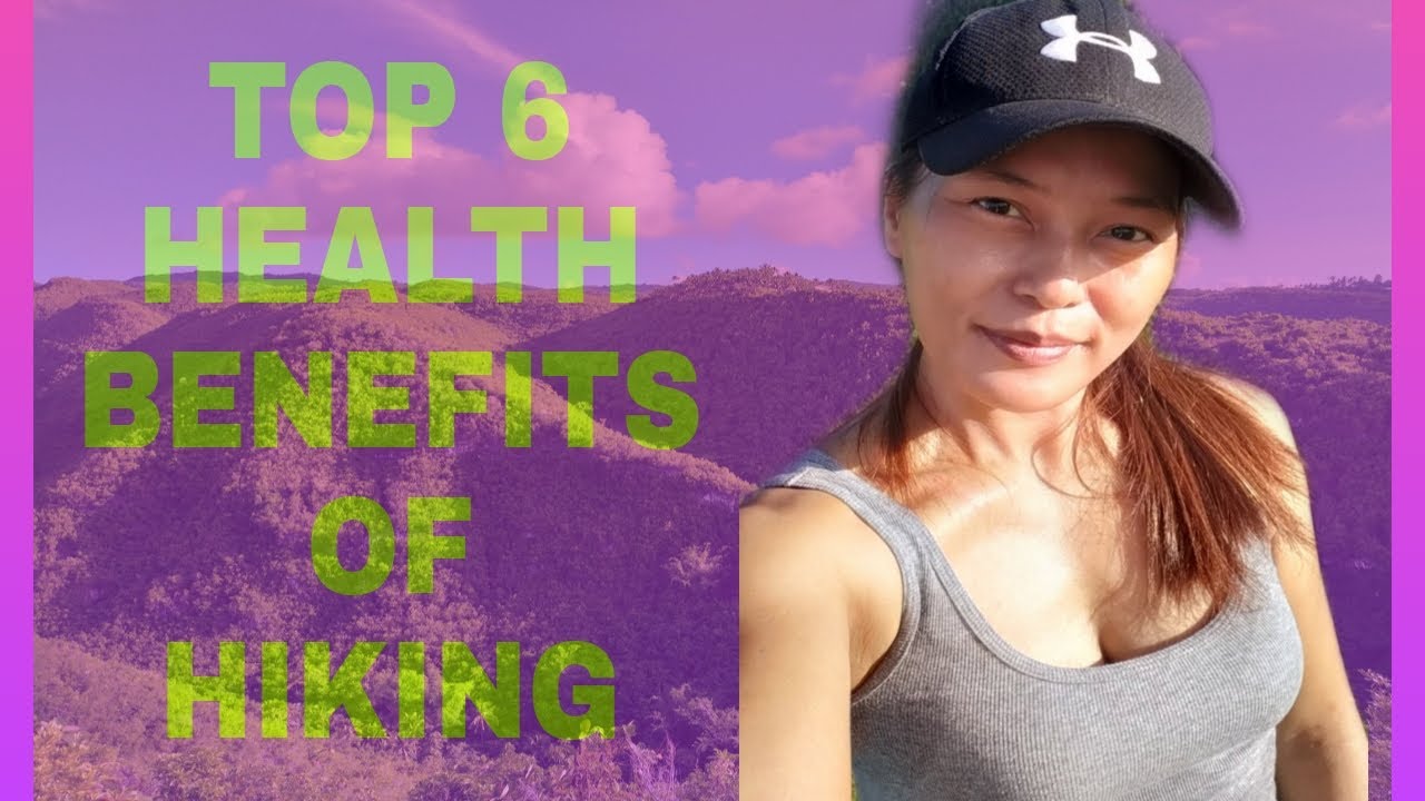 TOP 6 HEALTH BENEFITS OF HIKING