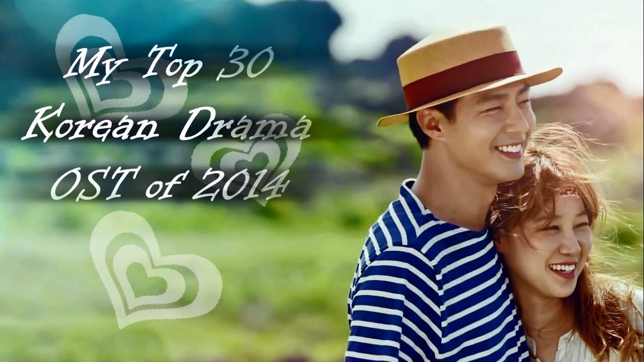 My Top 30 Korean Drama Ost Of 2014 Youtube