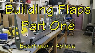 Bearhawk Experimental Airplane Build : Flaps - Part One