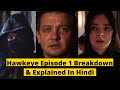 Hawkeye Episode 1 Breakdown&amp; Explained In Hindi