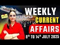 Weekly Current Affairs | 8 to 14 July 2025 - Latest GK &amp; News for UPSC, SSC, Banking, Railways