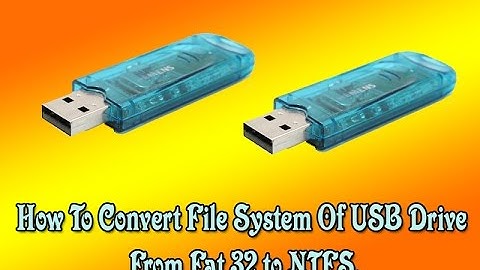 How to convert file system of usb drive from Fat32 to NTFS?