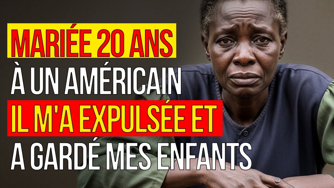 HISTOIRE VRAIE : Mariée 20 ans à un Américain - Il m'a expulsée et a gardé mes enfants