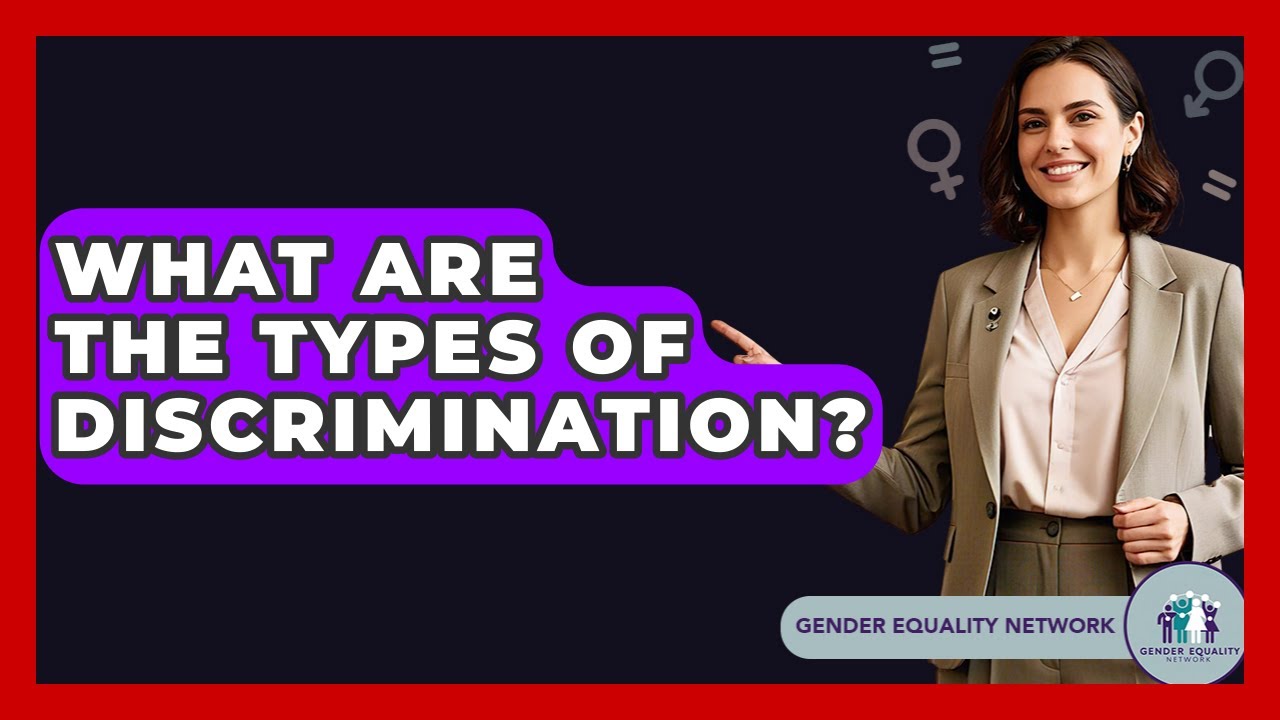 What Are The Types Of Discrimination? - Gender Equality Network