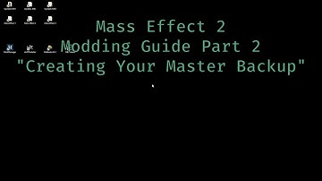 Mass Effect 2 Modding Guide Part 2 "Creating Your Master Backup"