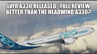 Full Review: Latin VFR A330-900 Released - Better Than Freeware A330 From Headwind | for MSFS 2020